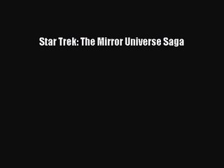 Star Trek: The Mirror Universe Saga [Read] Full Ebook