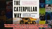 Download PDF  The Caterpillar Way Lessons in Leadership Growth and Shareholder Value Lessons in FULL FREE