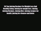 PDF Download 50 Top Juicing Recipes For Weight Loss And Healthy Living: Juicing for weight