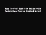 PDF Download Hood Theorem's Book of the Best Smoothie Recipes (Hood Theorem Cookbook Series)