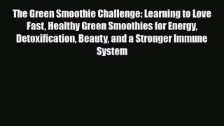 PDF Download The Green Smoothie Challenge: Learning to Love Fast Healthy Green Smoothies for