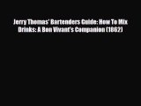 PDF Download Jerry Thomas' Bartenders Guide: How To Mix Drinks: A Bon Vivant's Companion (1862)
