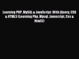 Learning PHP MySQL & JavaScript: With jQuery CSS & HTML5 (Learning Php Mysql Javascript Css