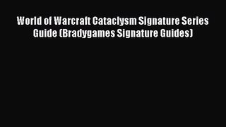 [PDF Download] World of Warcraft Cataclysm Signature Series Guide (Bradygames Signature Guides)