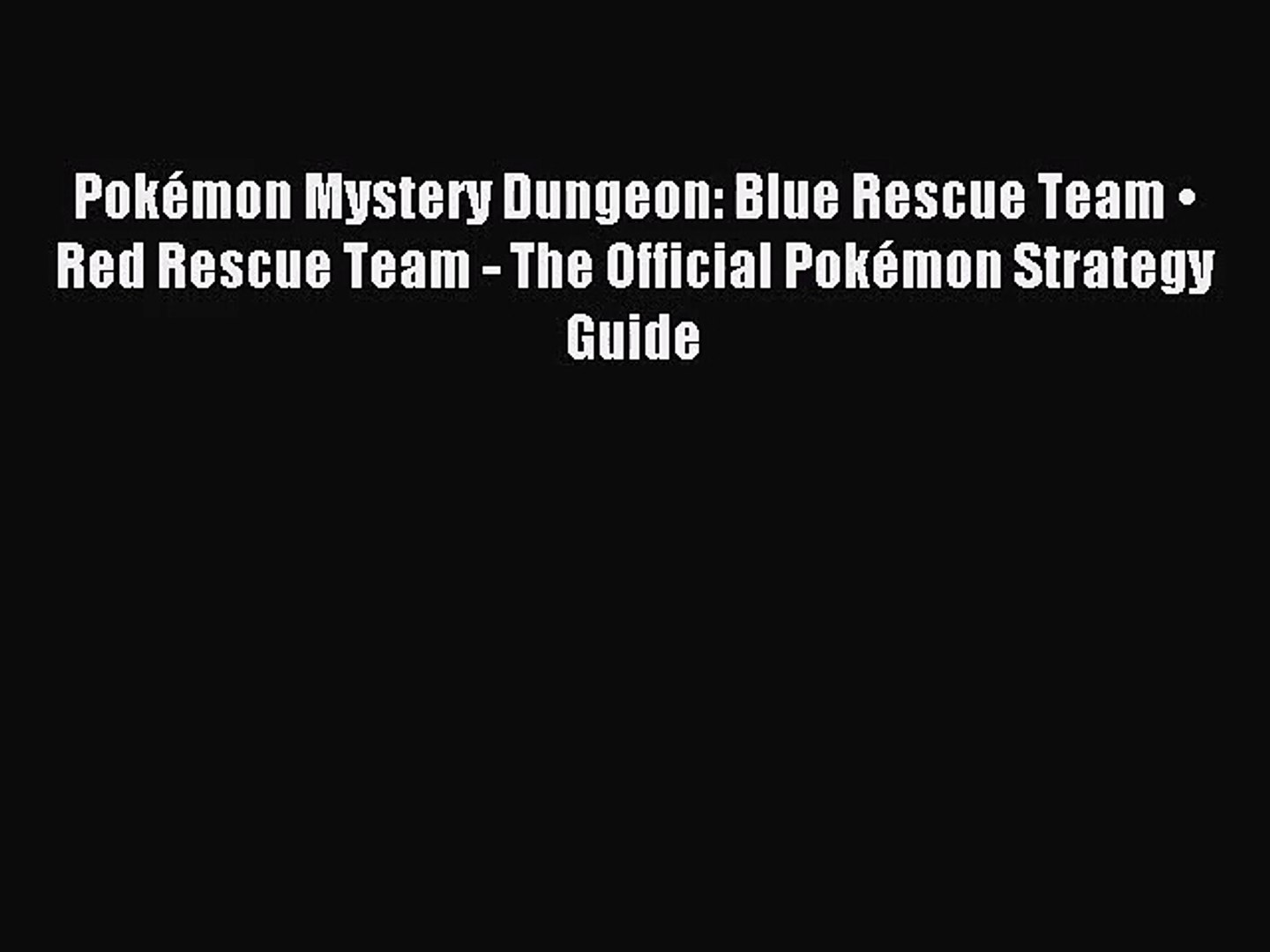 Pdf Download Pokémon Mystery Dungeon Blue Rescue Team Red Rescue Team The Official Pokémon