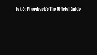 [PDF Download] Jak 3 : Piggyback's The Official Guide [PDF] Full Ebook
