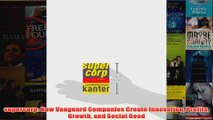 Download PDF  supercorp How Vanguard Companies Create Innovation Profits Growth and Social Good FULL FREE