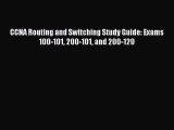 CCNA Routing and Switching Study Guide: Exams 100-101 200-101 and 200-120 [Read] Online