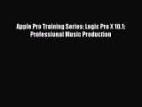 Apple Pro Training Series: Logic Pro X 10.1: Professional Music Production [Read] Full Ebook