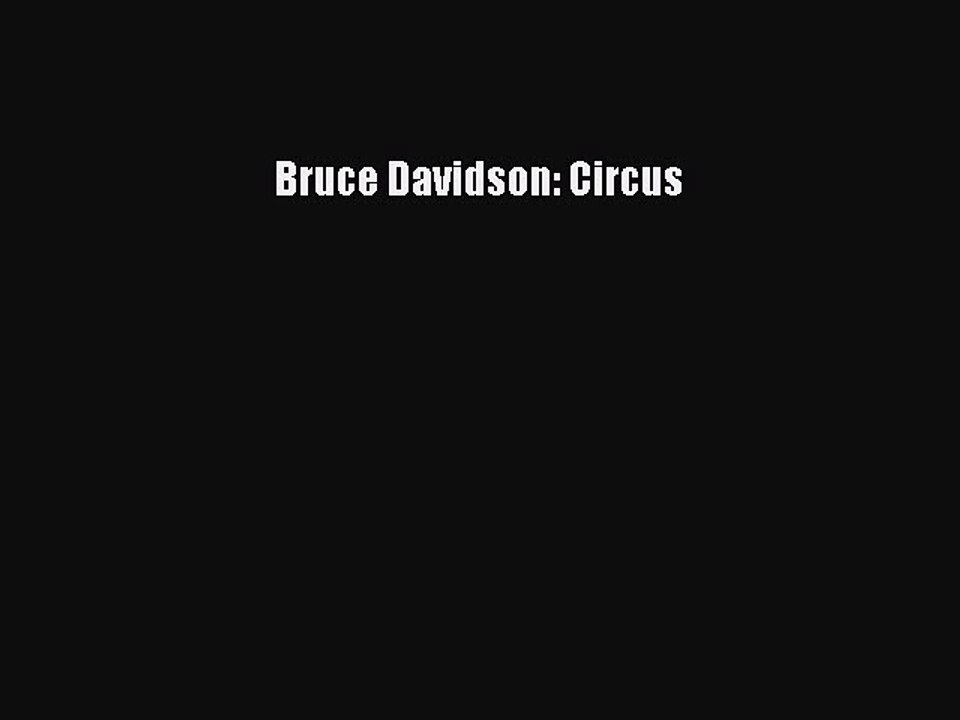 [PDF Download] Bruce Davidson: Circus [Download] Online