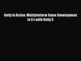 Unity in Action: Multiplatform Game Development in C# with Unity 5 [Read] Full Ebook