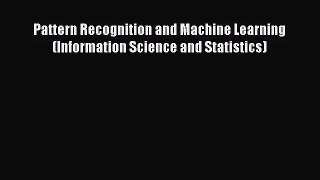 Pattern Recognition and Machine Learning (Information Science and Statistics) [Read] Online