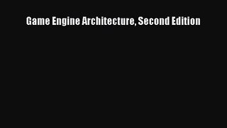 Game Engine Architecture Second Edition [Read] Online