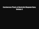 [PDF Download] Carnivorous Plants of Australia Magnum Opus Volume 3 [Download] Full Ebook