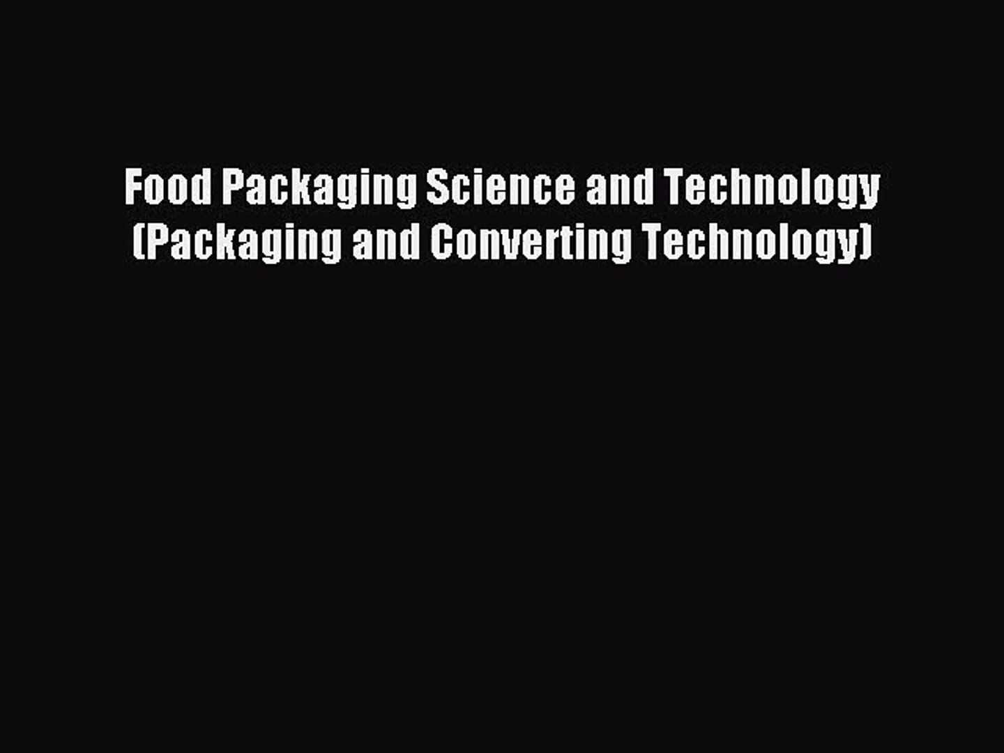 [PDF Download] Food Packaging Science and Technology (Packaging and Converting Technology)