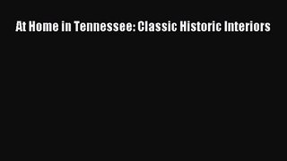 PDF Download At Home in Tennessee: Classic Historic Interiors Read Full Ebook