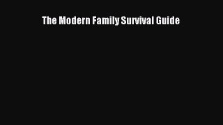 [PDF Download] The Modern Family Survival Guide [Download] Full Ebook