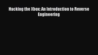 [PDF Download] Hacking the Xbox: An Introduction to Reverse Engineering [PDF] Online