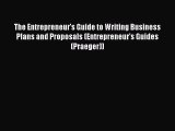 [PDF Download] The Entrepreneur's Guide to Writing Business Plans and Proposals (Entrepreneur's