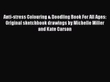 Anti-stress Colouring & Doodling Book For All Ages: Original sketchbook drawings by Michelle