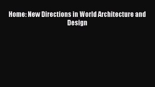 PDF Download Home: New Directions in World Architecture and Design PDF Full Ebook