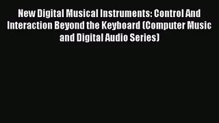 [PDF Download] New Digital Musical Instruments: Control And Interaction Beyond the Keyboard