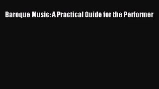 [PDF Download] Baroque Music: A Practical Guide for the Performer [Read] Online