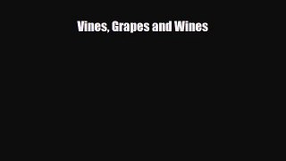 PDF Download Vines Grapes and Wines Download Online