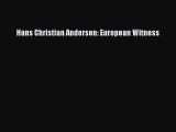 [PDF Download] Hans Christian Andersen: European Witness [Download] Online