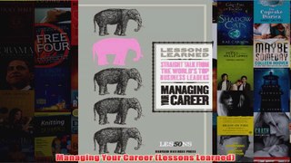 Download PDF  Managing Your Career Lessons Learned FULL FREE