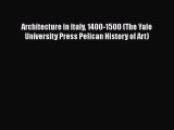 PDF Download Architecture in Italy 1400-1500 (The Yale University Press Pelican History of