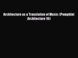 PDF Download Architecture as a Translation of Music: (Pamphlet Architecture 16) PDF Full Ebook