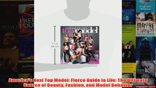 Download PDF  Americas Next Top Model Fierce Guide to Life The Ultimate Source of Beauty Fashion and FULL FREE