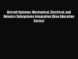 [PDF Download] Aircraft Systems: Mechanical Electrical and Avionics Subsystems Integration