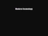 [PDF Download] Modern Cosmology [Read] Full Ebook