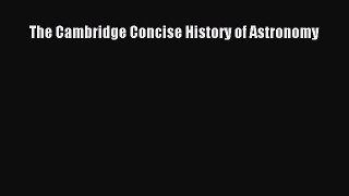 [PDF Download] The Cambridge Concise History of Astronomy [PDF] Full Ebook