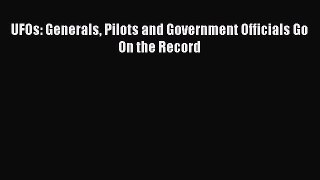 [PDF Download] UFOs: Generals Pilots and Government Officials Go On the Record [Download] Full