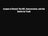[PDF Download] League of Denial: The NFL Concussions and the Battle for Truth [Read] Online