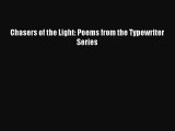 [PDF Download] Chasers of the Light: Poems from the Typewriter Series [PDF] Full Ebook