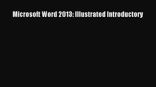 [PDF Download] Microsoft Word 2013: Illustrated Introductory [Read] Full Ebook