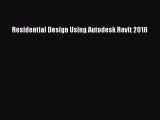 [PDF Download] Residential Design Using Autodesk Revit 2016 [PDF] Full Ebook