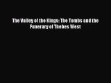 [PDF Download] The Valley of the Kings: The Tombs and the Funerary of Thebes West [PDF] Online