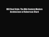 [PDF Download] Mill Reef Style: The Mid-Century Modern Architecture of Robertson Ward [Download]