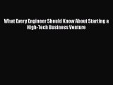 [PDF Download] What Every Engineer Should Know About Starting a High-Tech Business Venture