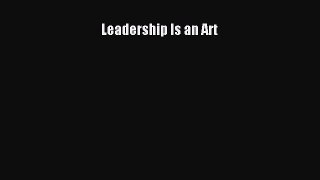 [PDF Download] Leadership Is an Art [Download] Full Ebook
