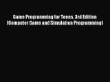 [PDF Download] Game Programming for Teens 3rd Edition (Computer Game and Simulation Programming)