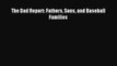 [PDF Download] The Dad Report: Fathers Sons and Baseball Families [PDF] Full Ebook