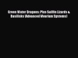 [PDF Download] Green Water Dragons: Plus Sailfin Lizards & Basilisks (Advanced Vivarium Systems)