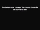 [PDF Download] The University of Chicago: The Campus Guide- An Architectural Tour [PDF] Online