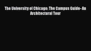 [PDF Download] The University of Chicago: The Campus Guide- An Architectural Tour [PDF] Online
